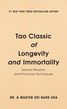 Zhi Gang Sha - Tao Classic of Longevity and Immortality: Sacred Wisdom and Practical Techniques