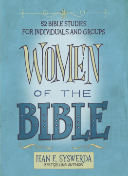 Jean E. Syswerda Women of the Bible: 52 Bible Studies for Individuals and Groups