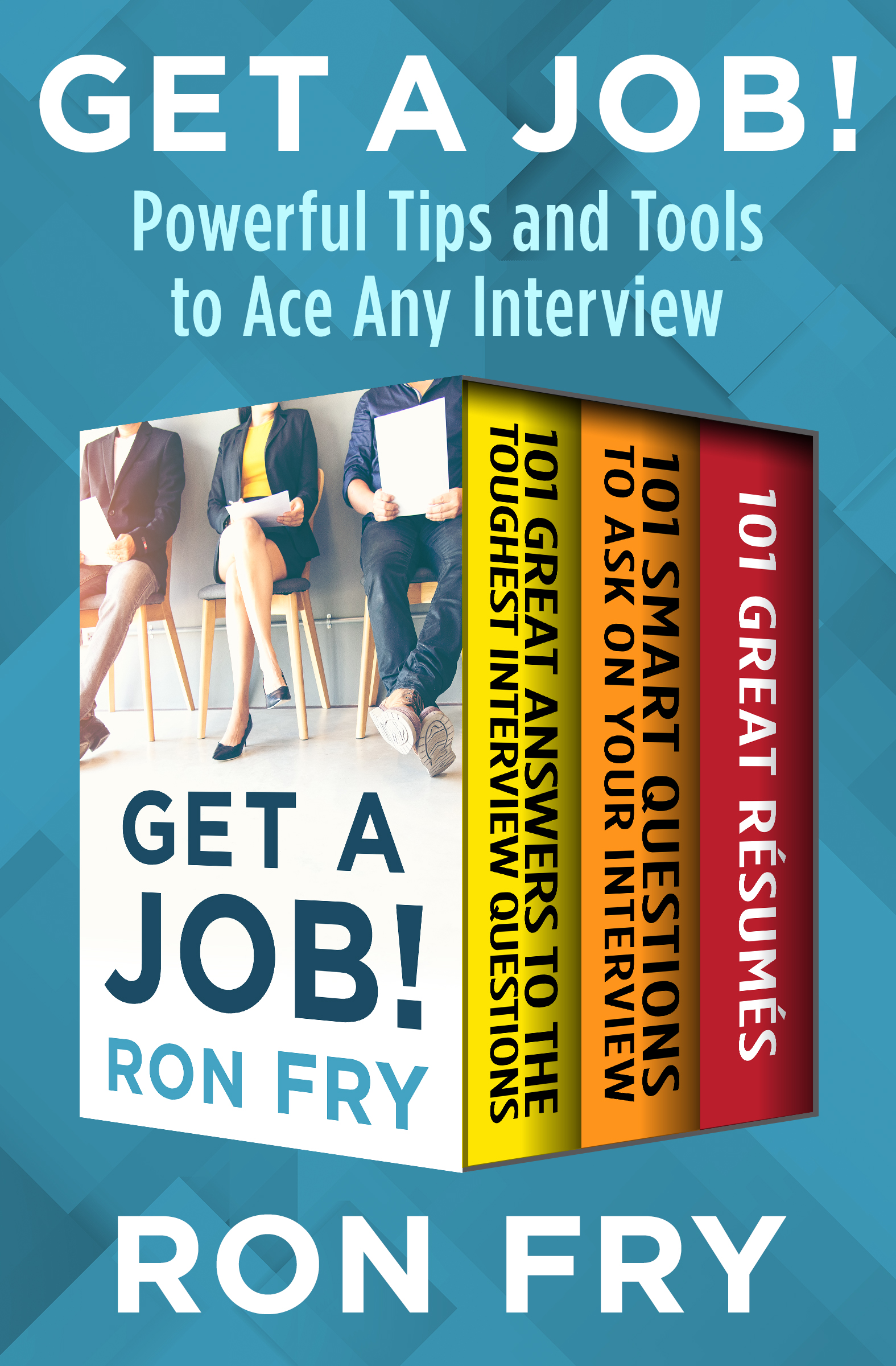 Get a Job Powerful Tips and Tools to Ace Any Interview Ron Fry CONTENTS - photo 1