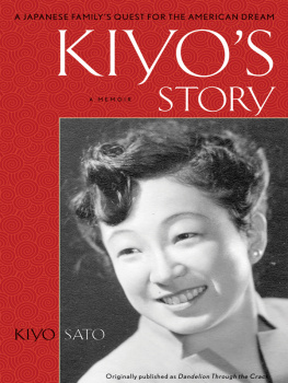 Kiyo Sato - Kiyos Story: A Japanese-American Familys Quest for the American Dream