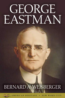 Bernard A. Weisberger - George Eastman