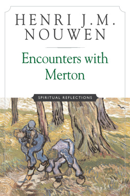 Henri J. M. Nouwen - Encounters with Merton: Spiritual Reflection