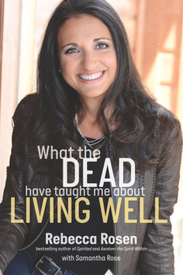 Rebecca Rosen - What the Dead Have Taught Me About Living Well