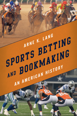 Arne K. Lang - Sports Betting and Bookmaking: An American History