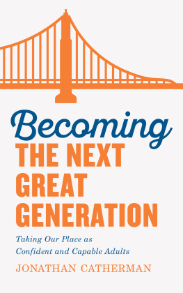 Jonathan Catherman - Becoming the Next Great Generation: Taking Our Place as Confident and Capable Adults