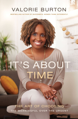 Valorie Burton Its About Time: The Art of Choosing the Meaningful Over the Urgent