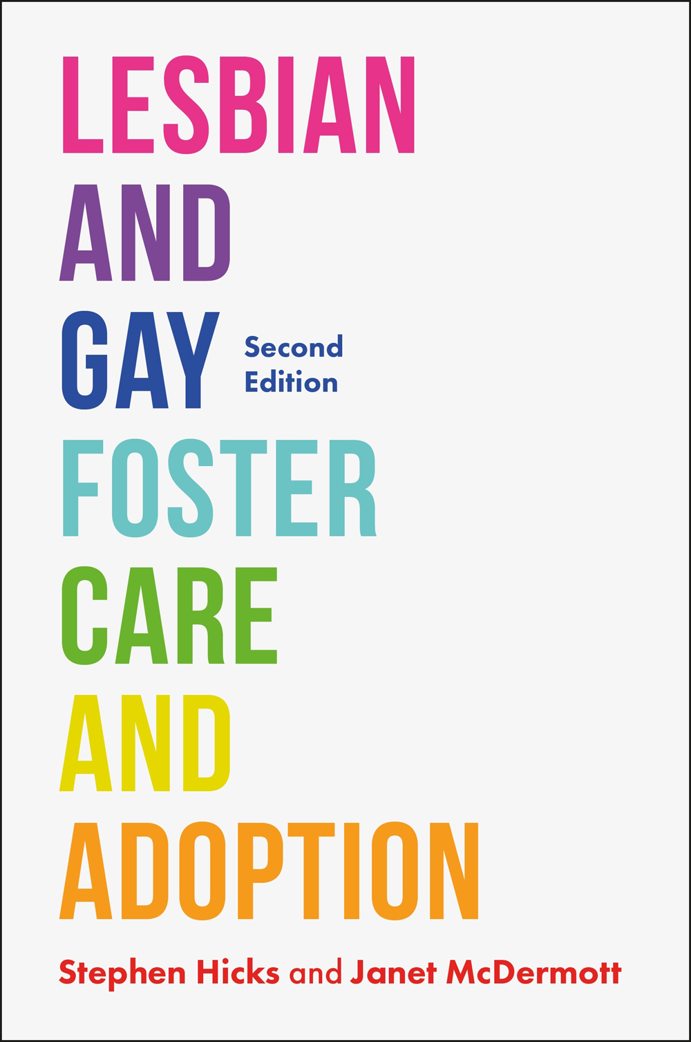 LESBIAN and GAY FOSTER CARE and ADOPTION Second Edition STEPHEN HICKS and - photo 1