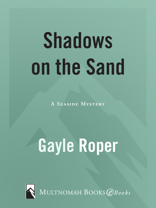 Praise for Shadows on the Sand Gayle Ropers mysteries get deeper and - photo 1