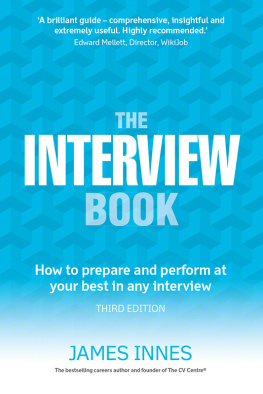 James Innes - Interview Book, The: How To Prepare And Perform At Your Best In Any Interview