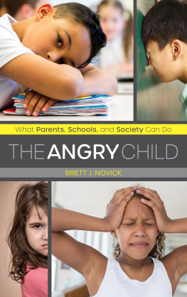 Brett Novick - The Angry Child: What Parents, Schools, and Society Can Do