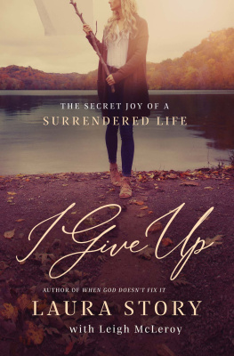 Laura Story I Give Up: The Secret Joy of a Surrendered Life