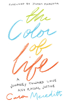 Cara Meredith - The Color of Life: A Journey toward Love and Racial Justice