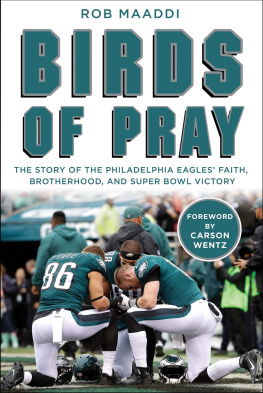 Rob Maaddi - Birds of Pray: The Story of the Philadelphia Eagles Faith, Brotherhood, and Super Bowl Victory