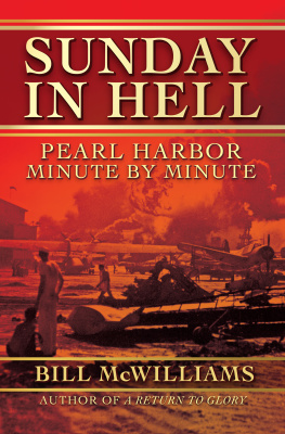 Bill McWilliams - Sunday in Hell: Pearl Harbor Minute by Minute