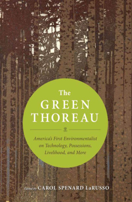 Henry David Thoreau - The Green Thoreau: Americas First Environmentalist on Technology, Possessions, Livelihood, and More