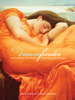 Philip Dunn - Dream Finder: Discovering the Divine Through Your Dreams