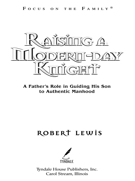 RAISING A MODERN-DAY KNIGHT Copyright 1997 2007 by Robert Lewis All rights - photo 2