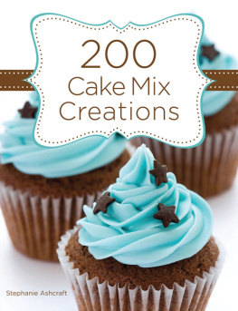 Stephanie Ashcraft - 200 Cake Mix Creations