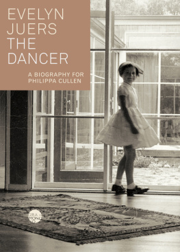 Evelyn Juers The Dancer: A Biography for Philippa Cullen