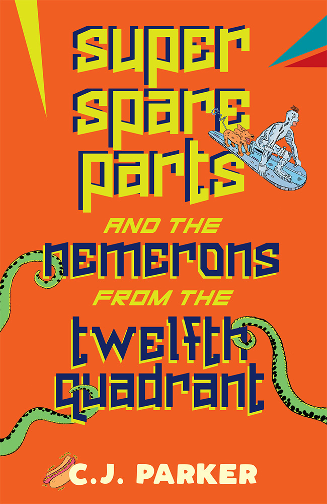 Super Spareparts and the Nemerons from the Twelfth Quadrant CJ Parker A - photo 2