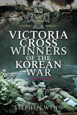 Stephen Wynn Victoria Cross Winners of the Korean War