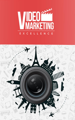 David Brock Video Marketing Excellence: Discover The Secrets To Video Marketing And Leverage Its Power To Bring Countless Relevant Visitors To Your Offers