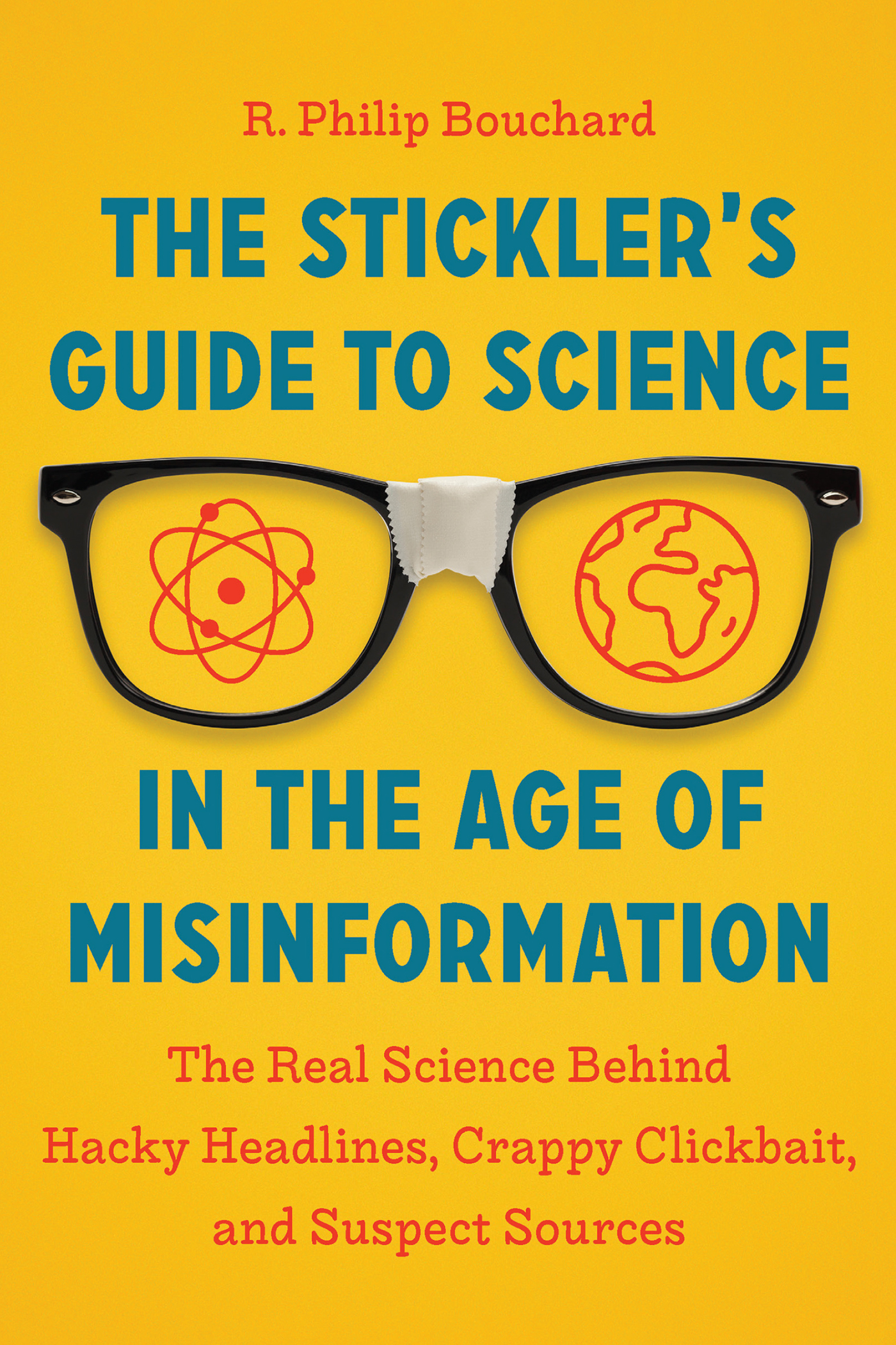 THE STICKLERS GUIDE TO SCIENCE IN THE AGE OF MISINFORMATION The Real Science - photo 1