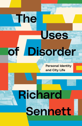Richard Sennett - The Uses of Disorder: Personal Identity and City Life