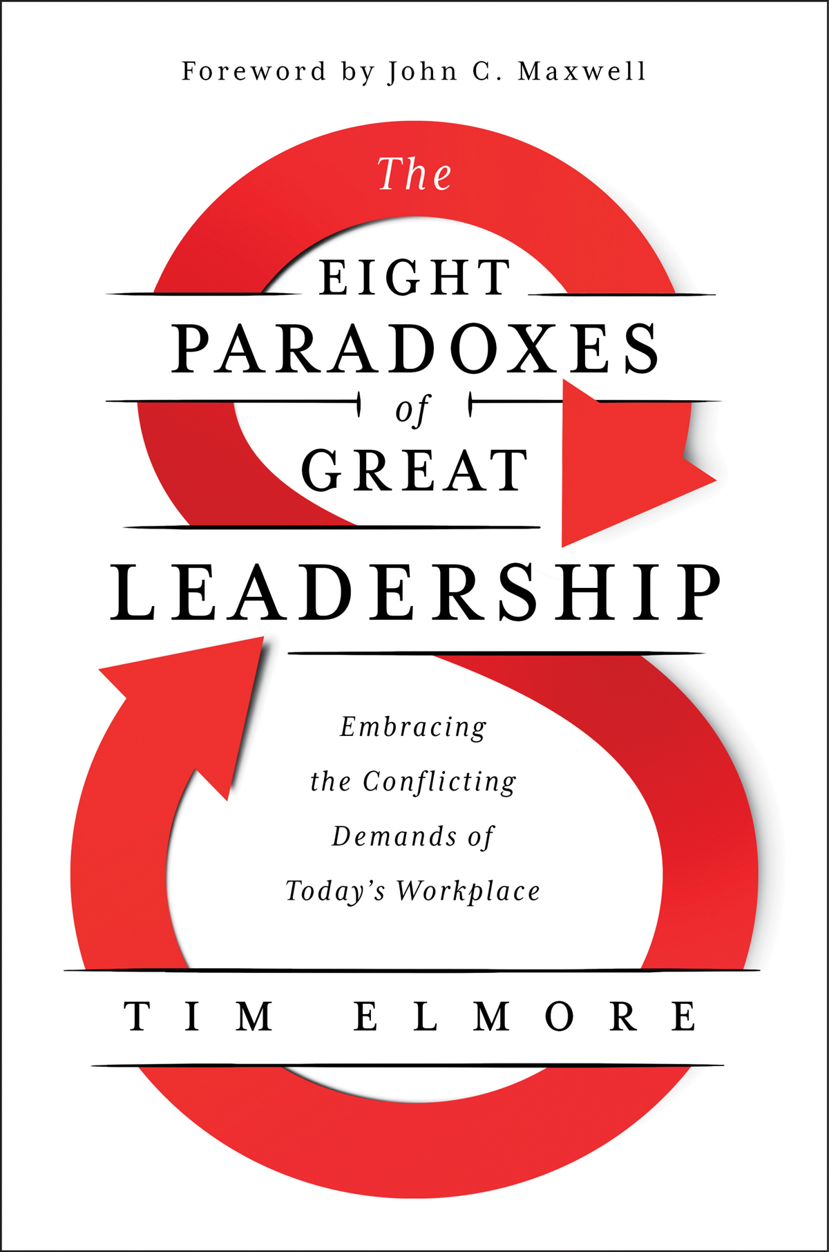 Praise For THE EIGHT PARADOXES OF GREAT LEADERSHIP The Eight Paradoxes of - photo 1