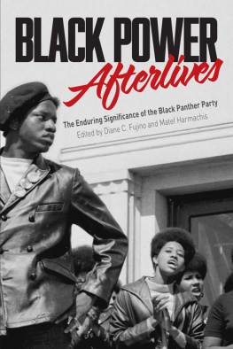 Diane Fujino - Black Power Afterlives: The Enduring Significance of the Black Panther Party