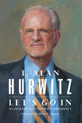 T. Alan Hurwitz - Lets Go In: My Journey to a University Presidency