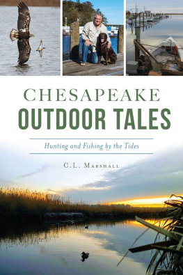 C. L. Marshall - Chesapeake Outdoor Tales: Hunting and Fishing by the Tides