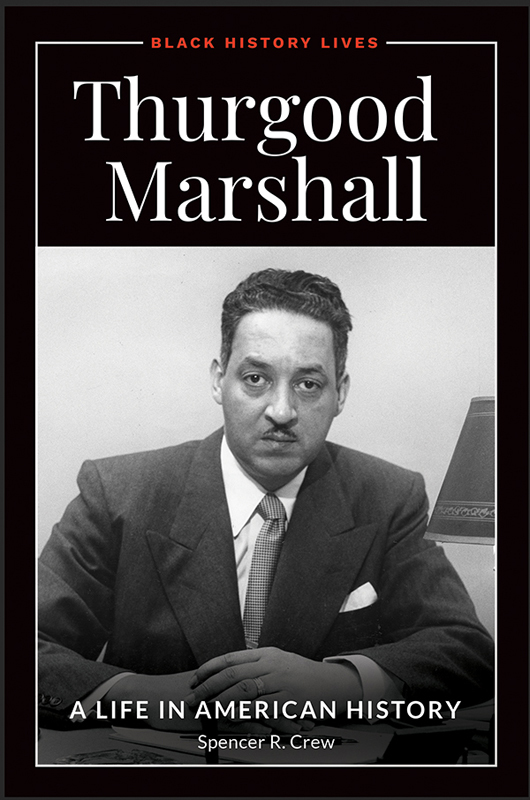 Thurgood Marshall Recent Titles in Black History Lives WEB Du Bois A Life - photo 1