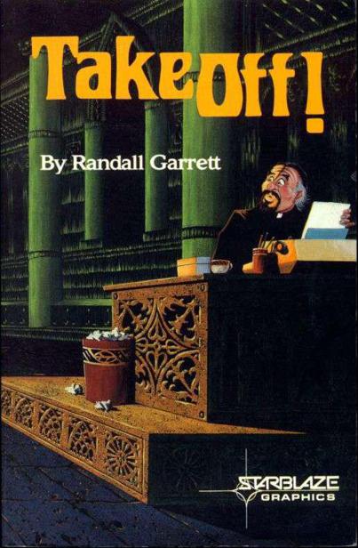 Takeoff By Randall Garrett Copyright 1979 Cover illustration by Phil Foglio - photo 1