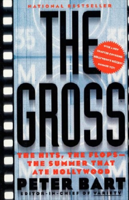 Peter Bart - The Gross: The Hits, the Flops: The Summer That Ate Hollywood