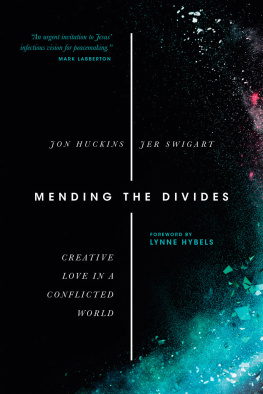 Jon Huckins - Mending the Divides: Creative Love in a Conflicted World