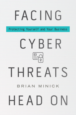 Brian Minick Facing Cyber Threats Head on: Protecting Yourself and Your Business