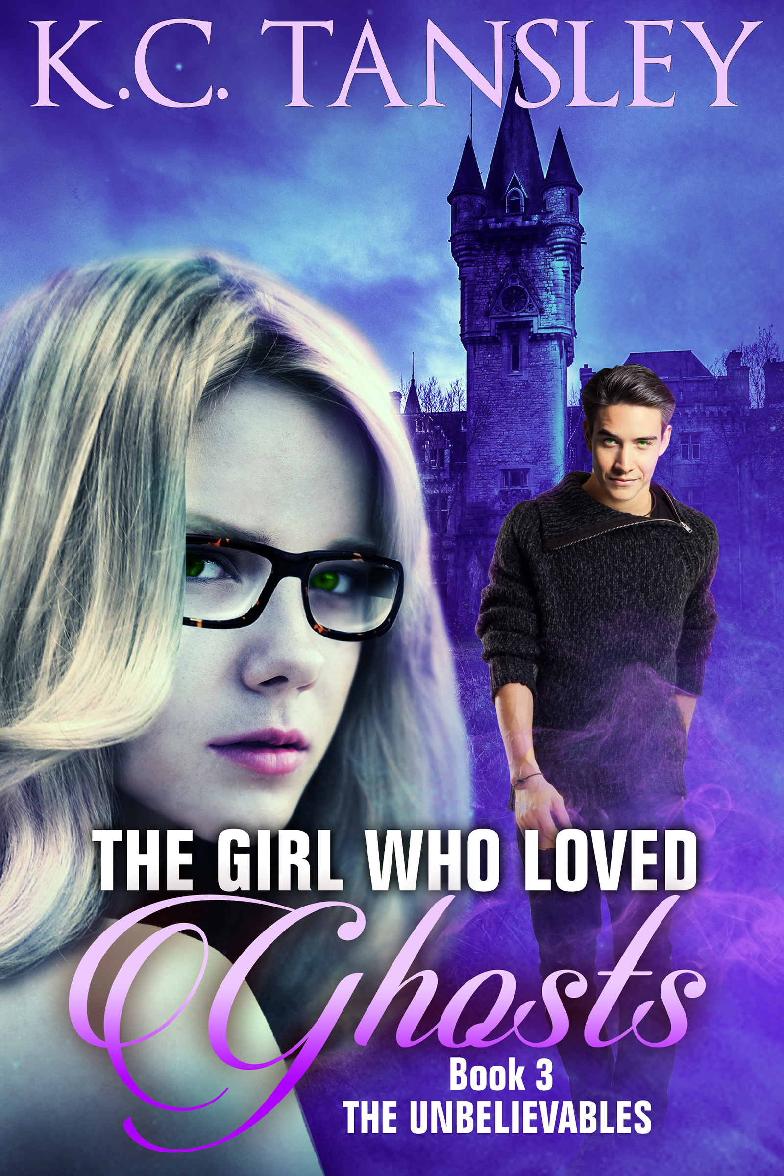 Table of Contents THE GIRL WHO LOVED GHOSTS The Unbelievables Book 3 By - photo 1