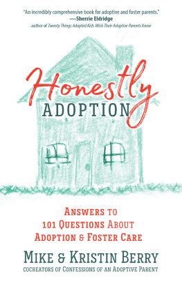 Mike Berry - Honestly Adoption: Answers to 101 Questions About Adoption and Foster Care