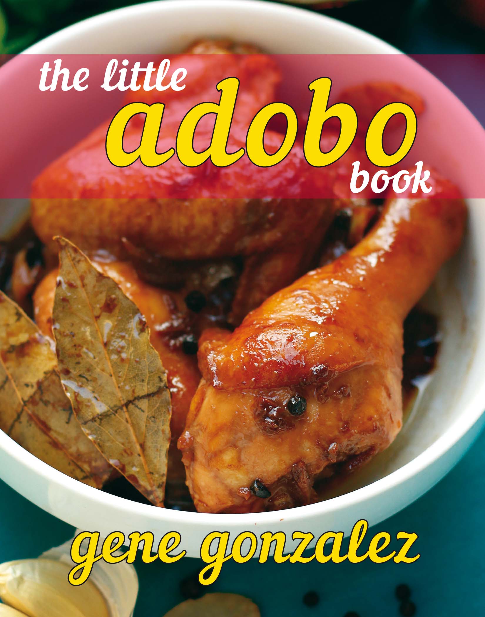 The Little Adobo Book Gene Gonzalez Copyright to this digital edition 2015 - photo 1