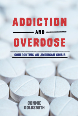 Connie Goldsmith - Addiction and Overdose: Confronting an American Crisis