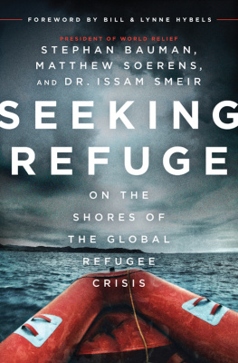 Stephan Bauman Seeking Refuge: On the Shores of the Global Refugee Crisis