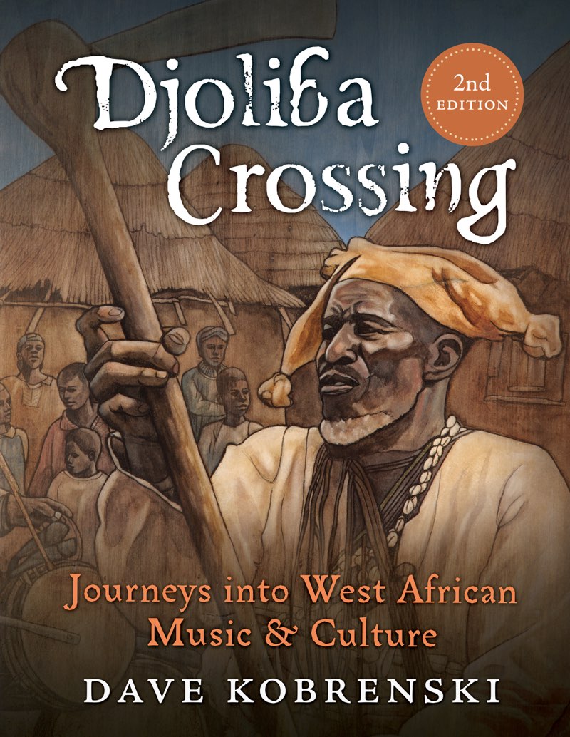 Djoliba Crossing Journeys into West African Music and Culture Dave Kobrenski - photo 1