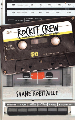 Shane Robitaille Rockit Crew: The Adventures of Teenage Hip-Hop Misfits