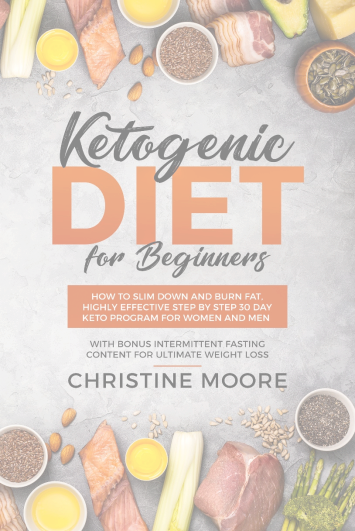 Ketogenic Diet and Intermittent Fasting Ultimate Weight Loss Beginners Guide 30 Day Keto Program Burn Fat Meal Plan Women and Men Motivation Habits to Slim Down Forever OMAD - photo 6