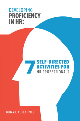 Debra J. Cohen - Developing Proficiency in HR: 7 Self-Directed Activities for HR Professionals
