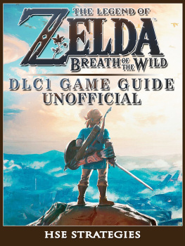 Hse Strategies - The Legend of Zelda Breath of the Wild DLC 1 Game Guide Unofficial