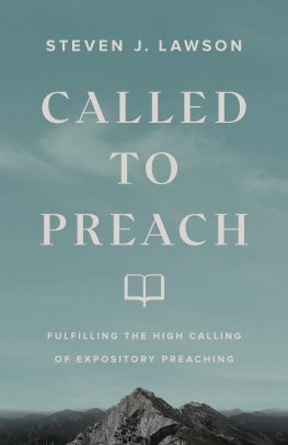 Steven J. Lawson Called to Preach: Fulfilling the High Calling of Expository Preaching