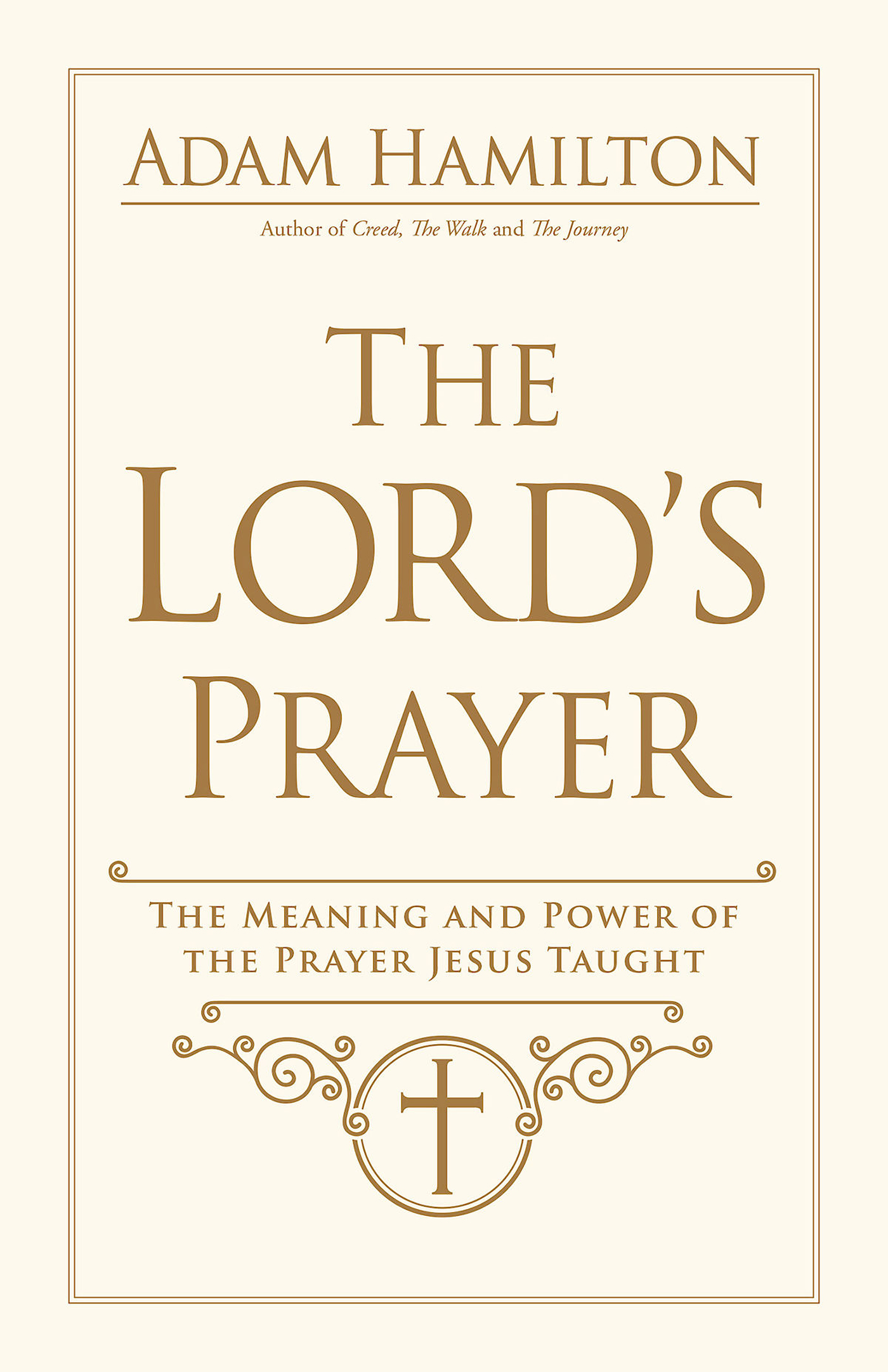 THE LORDS PRAYER THE LORDS PRAYER THE MEANING AND POWER OF THE PRAYER JESUS - photo 1