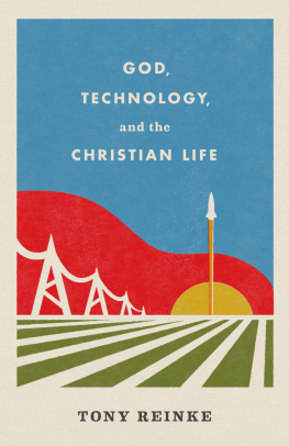 Tony Reinke God, Technology, and the Christian Life